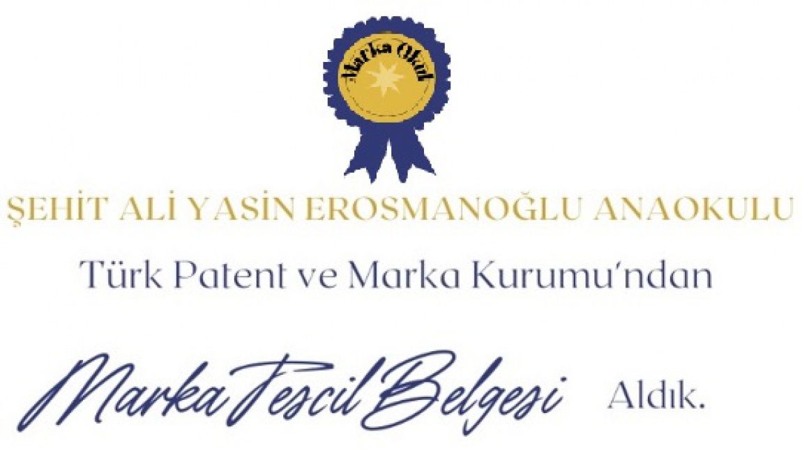 Türk Patent ve Marka Kurumundan okulumuzun Marka Tescil Belgesini aldık.
